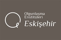 Olgunlaşma Enstitüleri Eskişehir