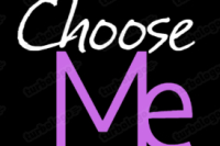 CHOOSE ME