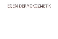 EGEM DERMOKOZMETİK